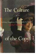 The Culture of the Copy: Striking Likenesses, Unreasonable Facsimiles