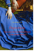 Depositions: Scenes from the Late Medieval Church and the Modern Museum