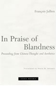 In Praise of Blandness: Proceeding from Chinese Thought and Aesthetics