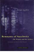 Remnants of Auschwitz: The Witness and the Archive
