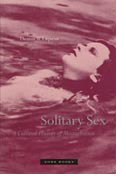 Solitary Sex: A Cultural History of Masturbation