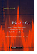 Who Are You? Identification, Deception, and Surveillance in Early Modern Europe